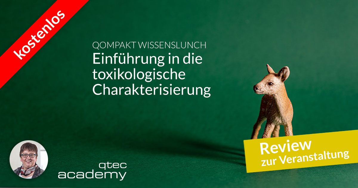 qtec academy | Einführung in die toxikologische Charakterisierung - ein Rückblick - Online-Seminar