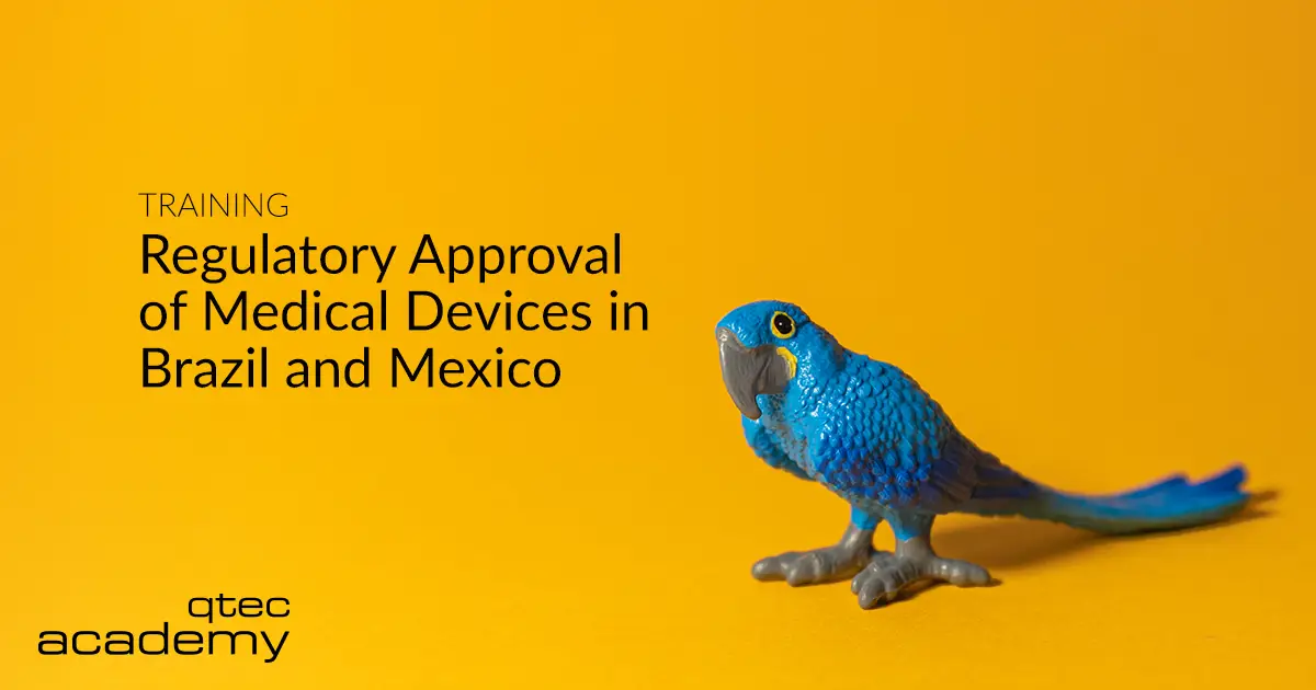 qtec Academy | Regulatory Approval of Medical Devices in Brazil and Mexico